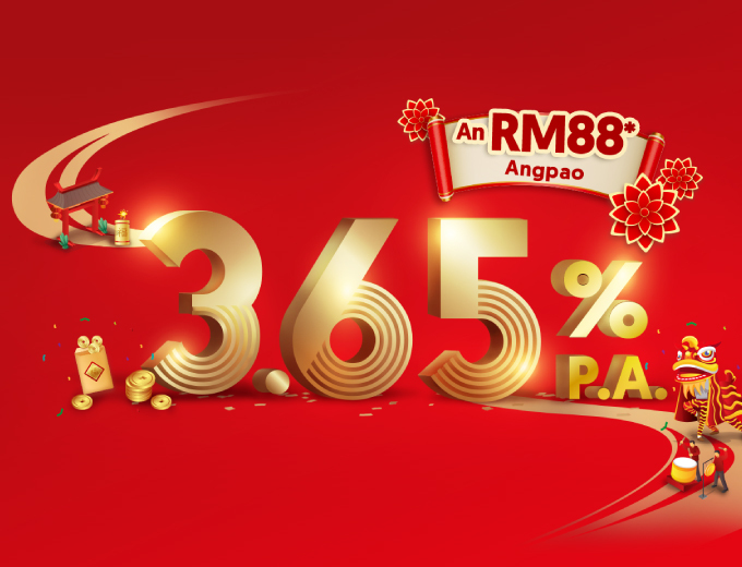 Strike fortune with 3.65% p.a. and an RM88* angpao